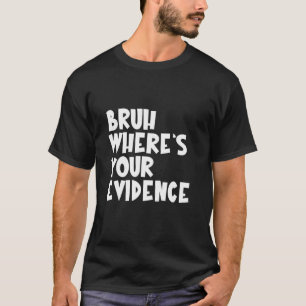 Camiseta Prove Que É Engraçado Citar Suas Evidências Profes
