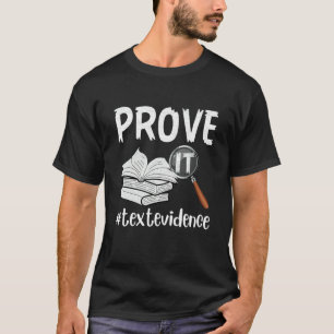 Camiseta Prove texto de evidência o dia na escola