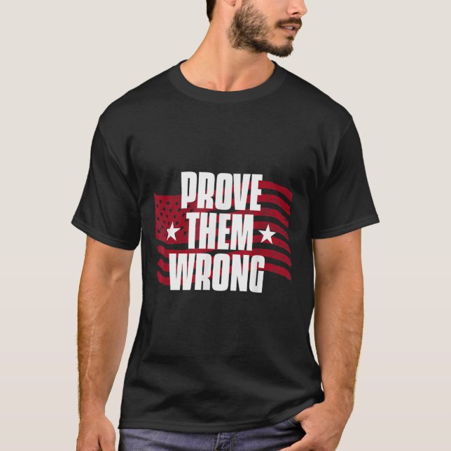 Camiseta Prove Them Wrong Insrational Saying Motivational W (Frente)