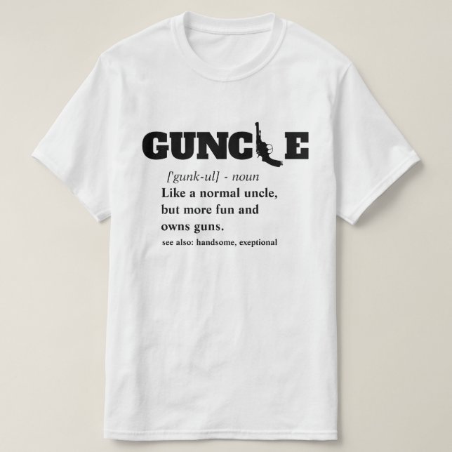 Camiseta Provérbio engraçado - tio engraçado Arma de GUNcle (Frente do Design)