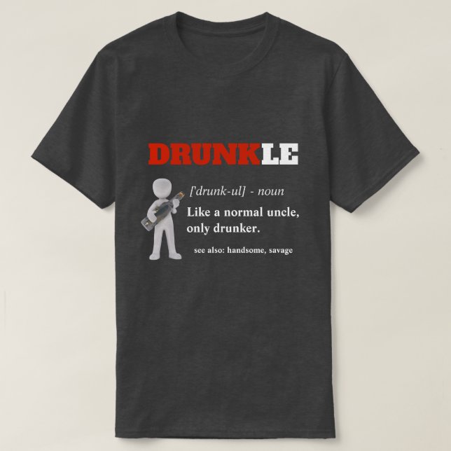 Camiseta Provérbio engraçado - tio engraçado de Drunkle (Frente do Design)