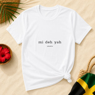 Camiseta Provérbio Jamaicano Patois Mi Deh Yah