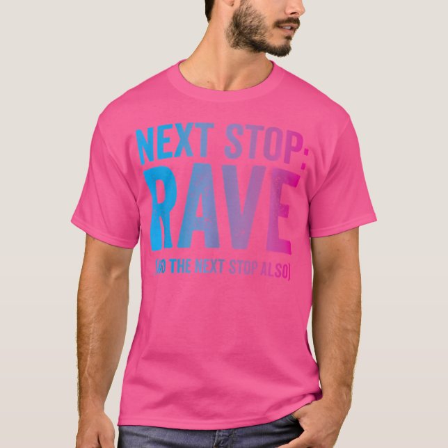 Camiseta Próxima Parada Rave Raver Edm Engraçado Citação (Frente)