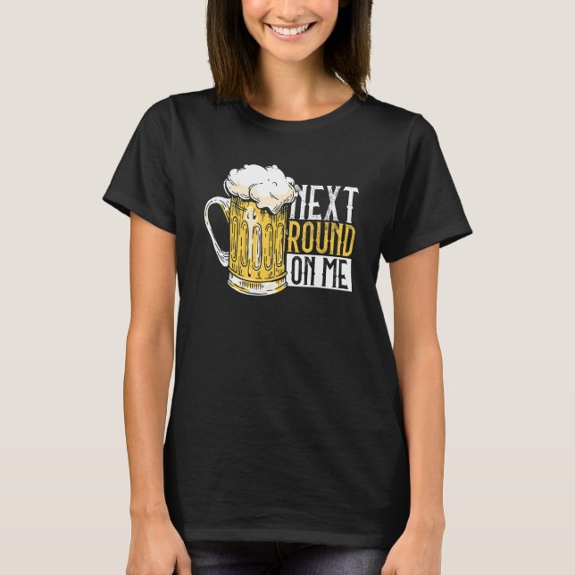 Camiseta Próxima Ronda Na Beer Pai Dia de os pais Beer Beer (Frente)