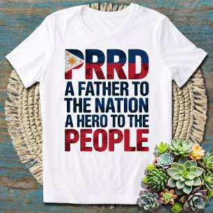 Camiseta PRRD A Padre da Nação A Herói das Pessoas
