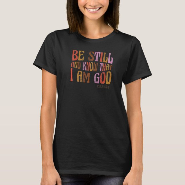 Camiseta Psalm 4610 Esteja E Saiba Que Eu Sou Deus Religio (Frente)