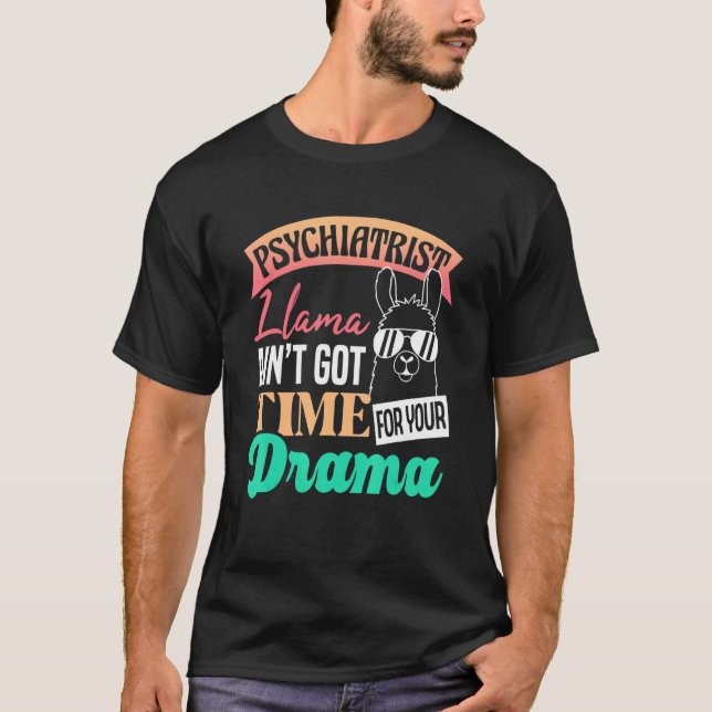 Camiseta Psiquiatra Llama Aint Tem Tempo Para Seu Drama P (Frente)