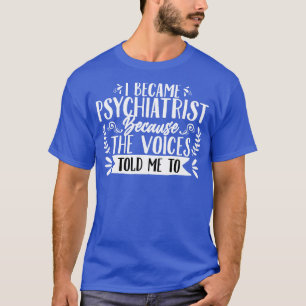 Camiseta Psiquiatra Tornei-Me Psiquiatra