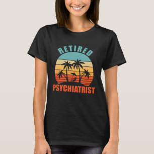 Camiseta Psiquiatria Psiquiatra Aposentada Reforma Feliz