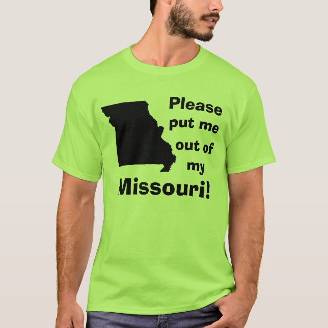 Camiseta Psto por favor me fora de meu Missouri! (Frente)
