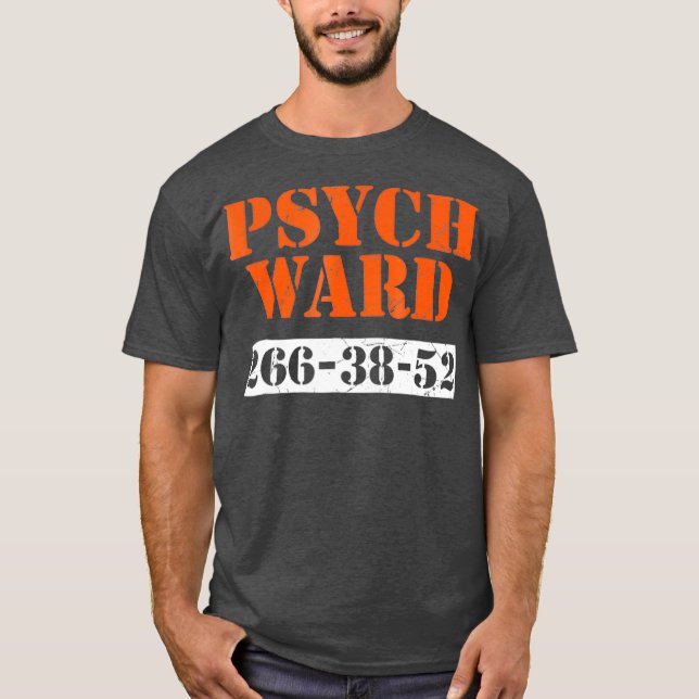 Camiseta Psych Ward Doent Mental Hospital Louco (Frente)