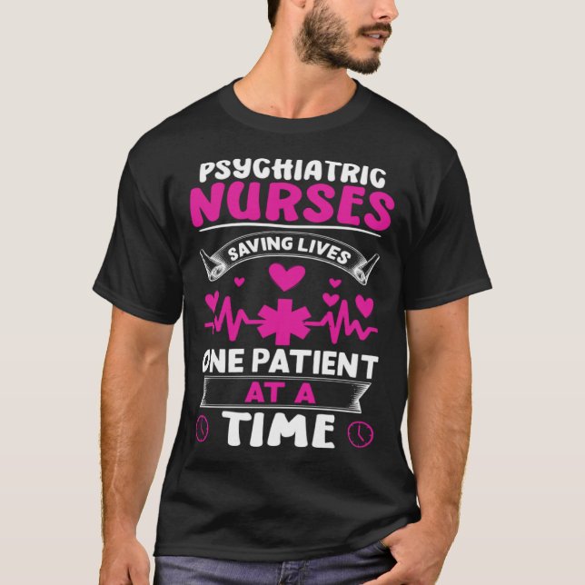 Camiseta Psychiatric Nurses Saving Lives One Patient at a T (Frente)