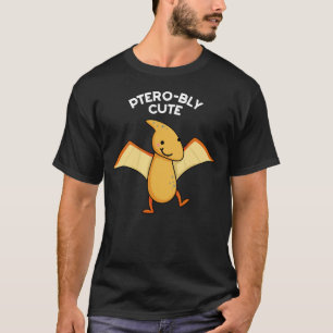 Camiseta Pterobly Cute Funny Pterodactyl Pun Dark BG
