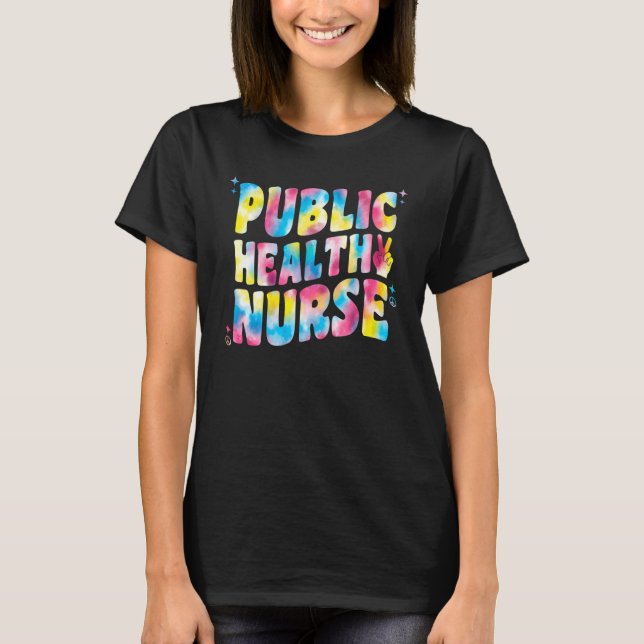 Camiseta Public Health Nurse For Tie Dye Groovy Public Heal (Frente)