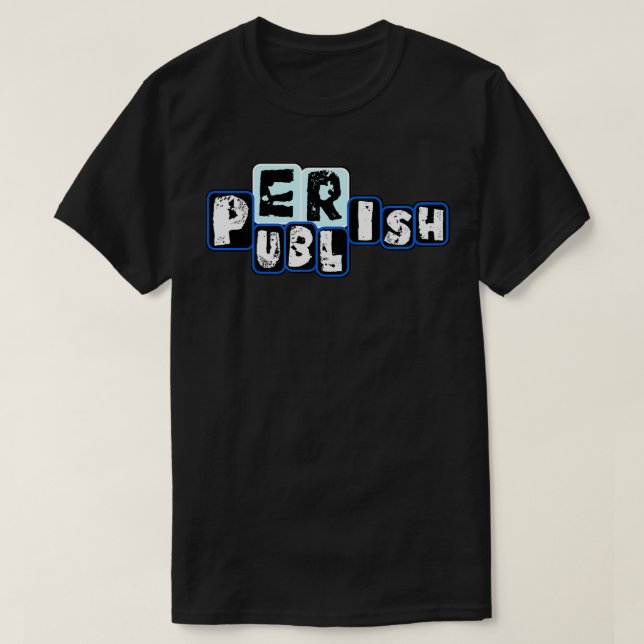 Camiseta Publicar ou Perish Scientist Design (Frente do Design)