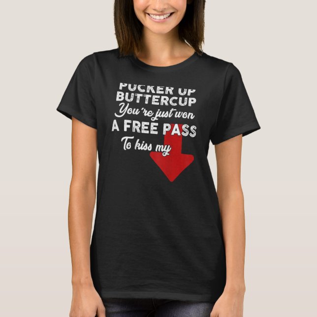 Camiseta Pucker Up ButterCup Você acabou de ganhar um passe (Frente)
