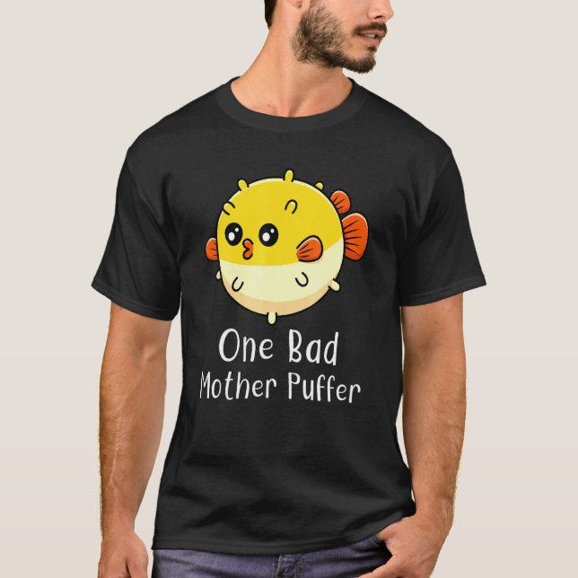 Camiseta Puffer Fish One Bad Mãe Puffer Pun Ocean (Frente)