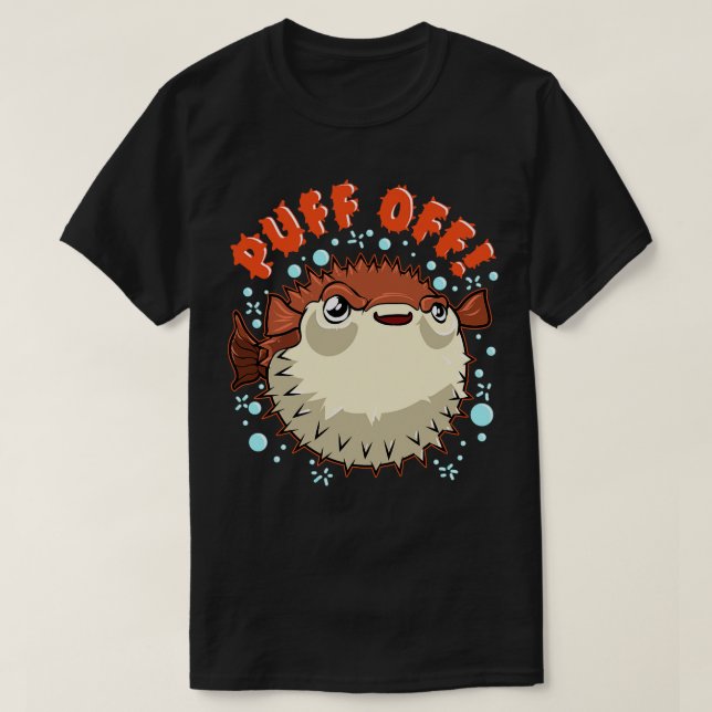 Camiseta Pufferfish Puff Off Puffer Fish (Frente do Design)