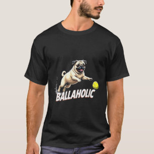 Camiseta Pug Cachorro Engraçado Viciado em Bola Perseguindo