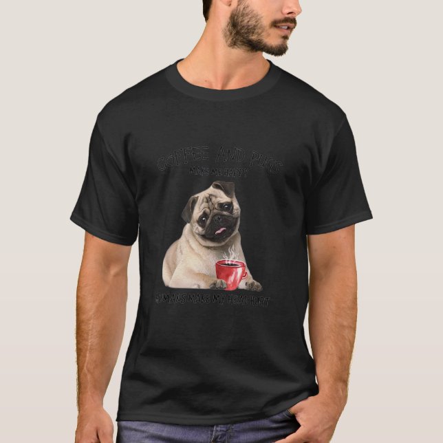 Camiseta Pug de Café  Cachorro  Cachorro e Café 1 (Frente)