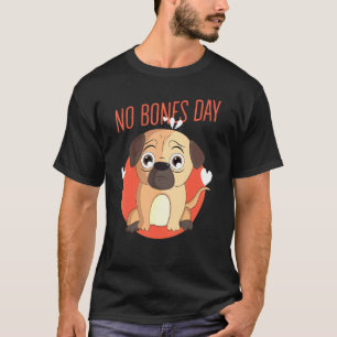 Camiseta Pug de Estimação Fofo sem Dia de Osso