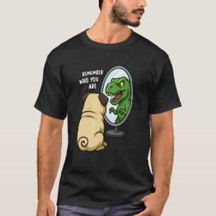 Camiseta Pug Dinosauro Engraçado Trex Lembre Quem Você é Me