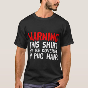 Camiseta Pug Divertido - Coberto de Cabelo de Pug