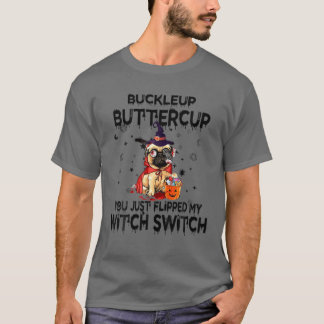 Camiseta Pug Dog Buckup ButterCup Você acabou de inverter m