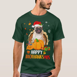 Camiseta Pug Dog Halloween Feliz Natal HalloGraças