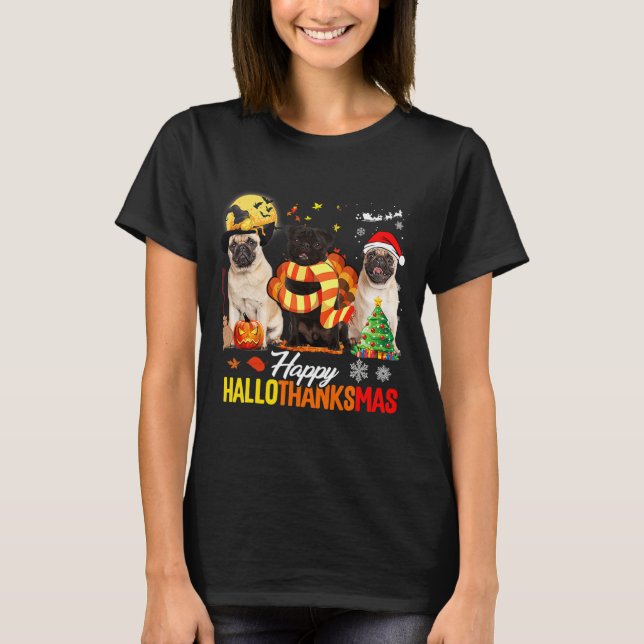Camiseta Pug Dog Happy Hallothanksmas Cute Pug Dog Thanksgi (Frente)
