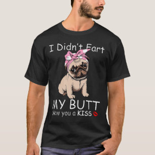 Camiseta Pug Engraçado Não Foi Fart Que Meu Bumbum Te Mando