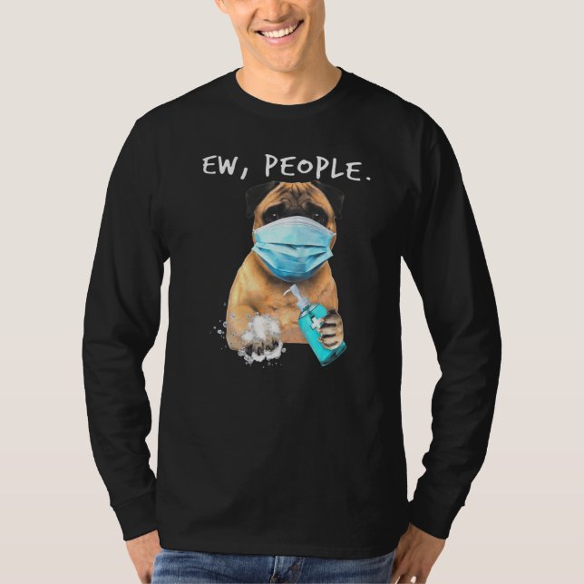Camiseta Pug Ew Pessoas Cachorro Vestindo Uma Máscara (Frente)