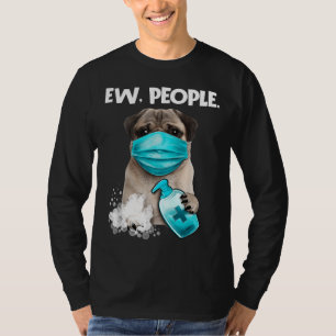 Camiseta Pug Ew Pessoas Cachorro Vestindo Uma Máscara Com T