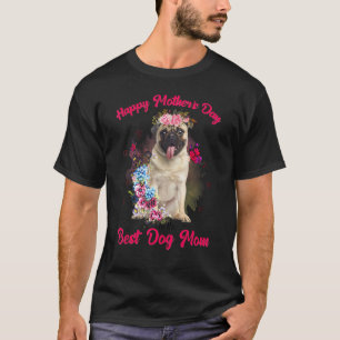 Camiseta Pug Flower Happy Dia de as mães Para O Melhor Cach