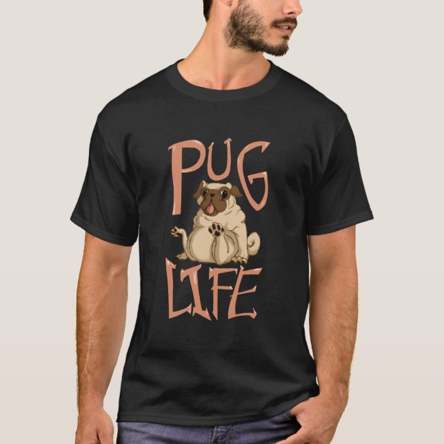 Camiseta Pug Life, Engraçado Design De Pug - Presente Para  (Frente)