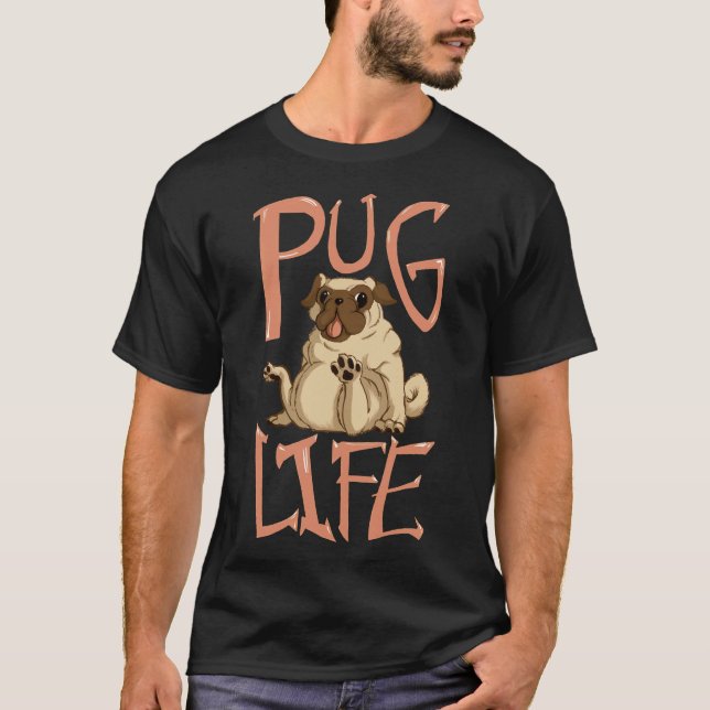 Camiseta Pug Life, Engraçado Design De Pug - Presente Para  (Frente)
