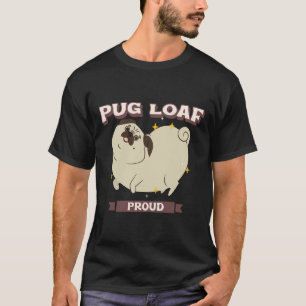 Camiseta Pug Loaf Clássica T-Shirt 749