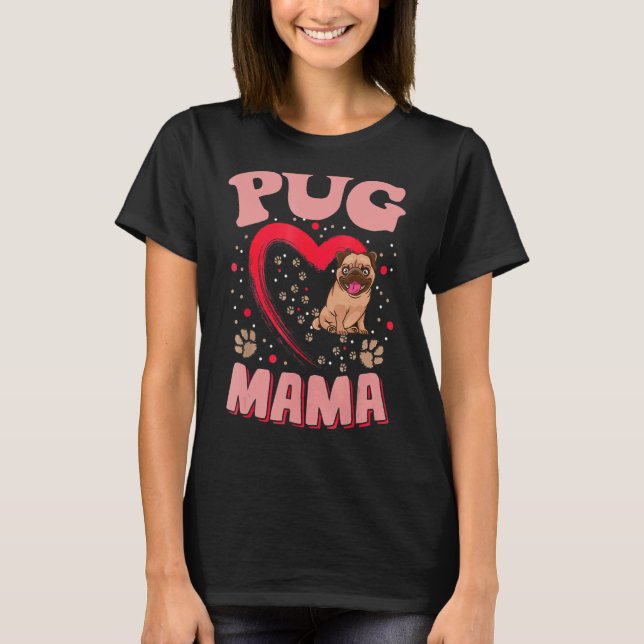 Camiseta Pug Mama Pet Roupa Pug Mãe Presente (Frente)