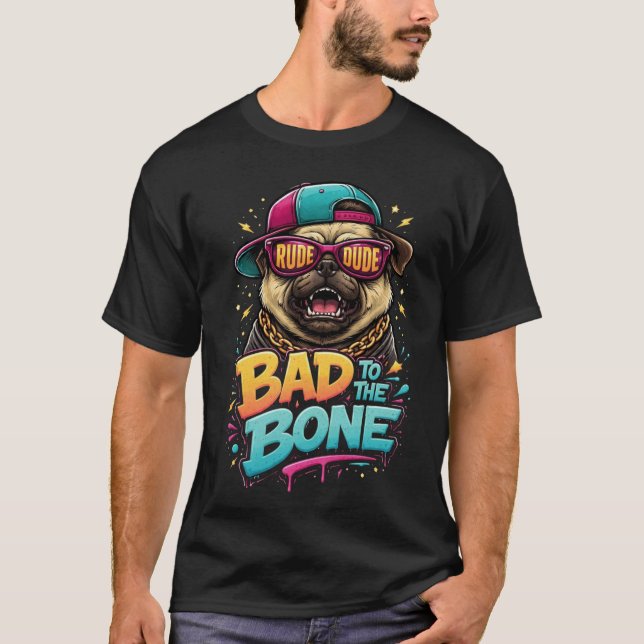 Camiseta Pug Mau até os Ossos — Design de Roupas de Rua do  (Frente)