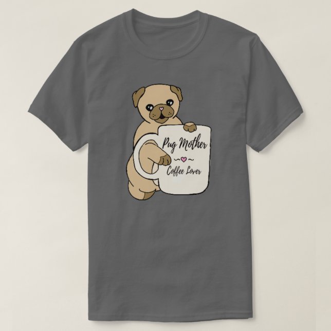 Camiseta Pug Mother Coffee Lover (Frente do Design)
