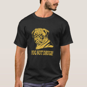 Camiseta Pug Not Drug Puppy Lover Dog Proprietário de Pet L