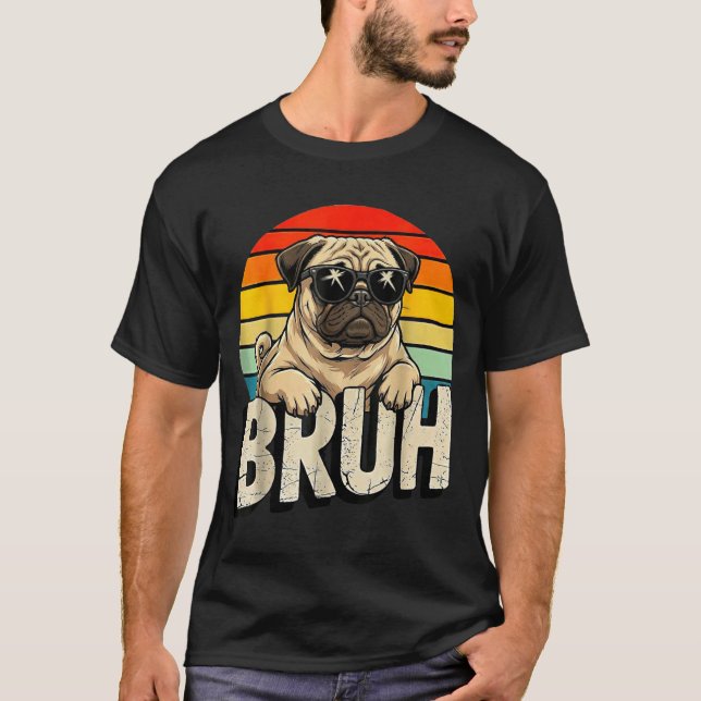 Camiseta Pug Says Bruhadorable Dog Funny Humor Fashion Meme (Frente)
