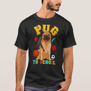 Camiseta Pug To School Back To School Pun Dog
