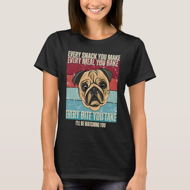 Camiseta Pug Todo Lanche Que Você Faz Eu Estarei Observando (Frente)