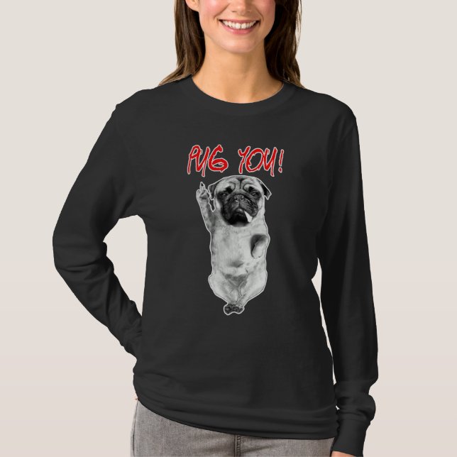 Camiseta Pug You! Puggy Dog Lovers Pug Friends For Life (Frente)
