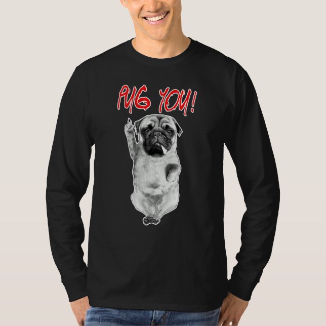 Camiseta Pug You! Puggy Dog Lovers Pug Friends For Life (Frente)