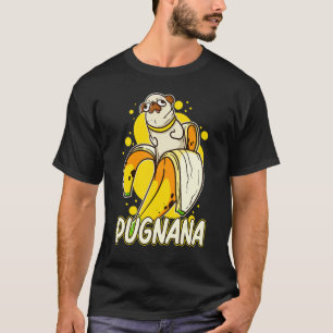 Camiseta Pugnana Cachorro Engraçado Amante Pug Banana