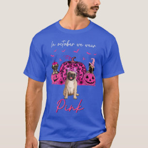 Camiseta Pugs Em Outubro Nós Vestimos O Pumpkin Rosa De Hal