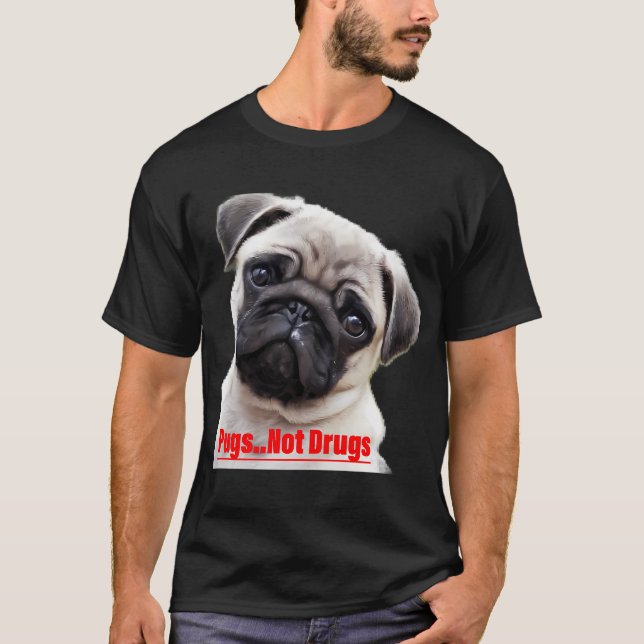 Camiseta Pugs, não drogas (Frente)
