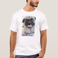Pugs, não Tshirt das drogas